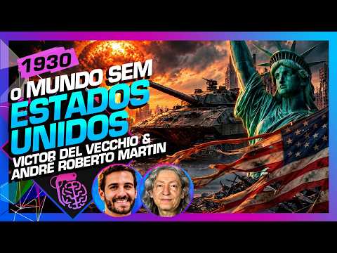 O MUNDO SEM OS EUA O QUE ACONTECE? DEL VECCHIO E ANDRÉ MARTINS – Inteligência Ltda. Podcast #1930