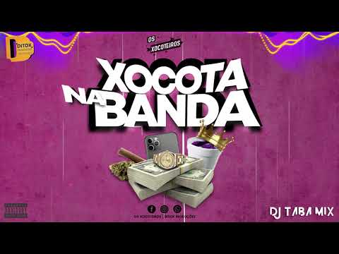 Os Xocoteiros - Xocota na Banda (Audio Letra) [Dj Taba Mix]