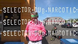 Selector Dub Narcotic - 