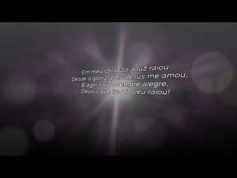 A Luz do Céu Raiou - H. C. 325 (Letra)