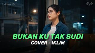 Download lagu BUKAN KU TAK SUDI - IKLIM (COVER VIDEO LIRIK) BY EVA MUSIK mp3 Download lagu BUKAN KU TAK SUDI - IKLIM (COVER VIDEO LIRIK) BY EVA MUSIK mp3
