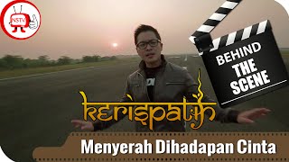 Kerispatih - Behind The Scenes Video Menyerah Dihadapan Cinta - NSTV