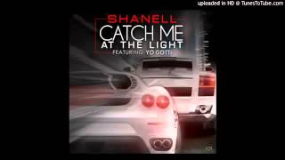 Shanell Feat Yo Gotti   Catch Me At The Light   Remix  Prod By Don