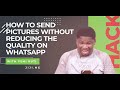 How To Share Pictures Without Compression On Whatsapp