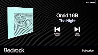 Omid 16B -- The Night ( Bedrock Records )