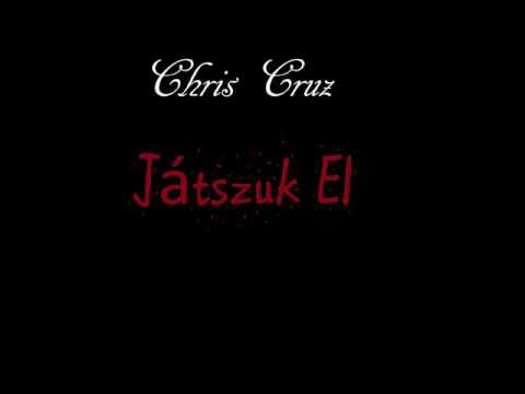 Chris Cruz  - Játszuk El! (Busta Beef) /2016/