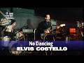 Elvis Costello • No Dancing • 1977 [Reelin' In The Years Archive]