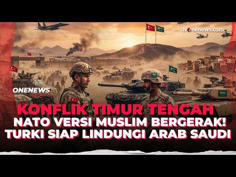 Turki Siap Lindungi Arab Saudi dari Houthi! NATO Versi Muslim Bergerak? | OneNews Update