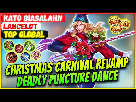 Christmas Carnival Revamp, Deadly Puncture Dance [ Top Global Lancelot ] KATO BIASALAH!! - MLBB