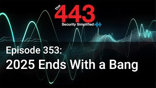 2025 Ends With a Bang - The 443 Podcast - Episode 353