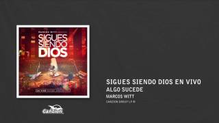 Algo sucede (En vivo) - Marcos Witt