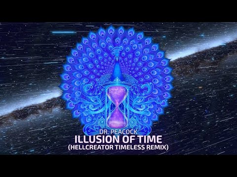 Dr. Peacock - Illusion Of Time (Hellcreator Timeless Remix)
