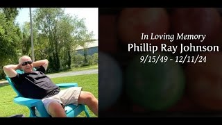 In Memory Of Phillip Ray Johnson - 12/16/2024