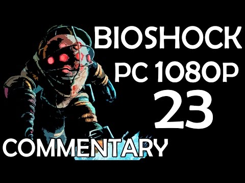 Bioshock - PC 1080p - Commentary Walkthrough - Part 23 - Kyburz's EMP Bomb