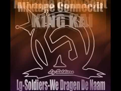 Lg-soldiers - we dragen de naam Mixtape king kai