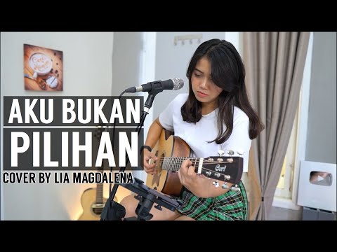 IWAN FALS - AKU BUKAN PILIHAN [LIRIK] LIA MAGDALENA COVER