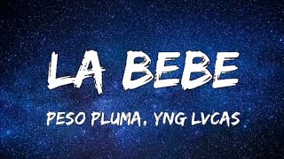 Peso Pluma, Yng Lvcas - La Bebe (Remix) (Lyrics)