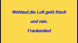 Wohlauf die Luft geht frisch und rein  Frankenlied