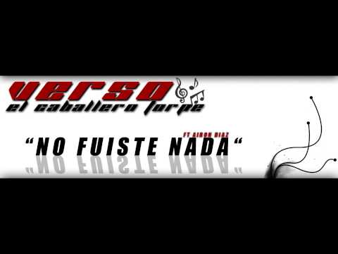Verso  No Fuiste Nada Ft Airon Diaz)