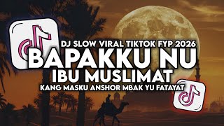 Download lagu DJ BAPAKKU NU IBU MUSLIMAT NING UMI LAILA FULL SONG VIRAL FYP TIKTOK TERBARU mp3