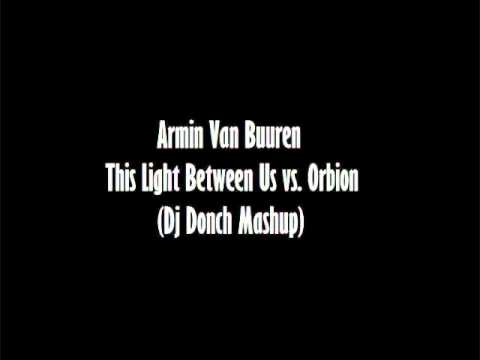 Armin Van Buuren - This Light Between Us vs. Orbion (Dj Donch Mashup)