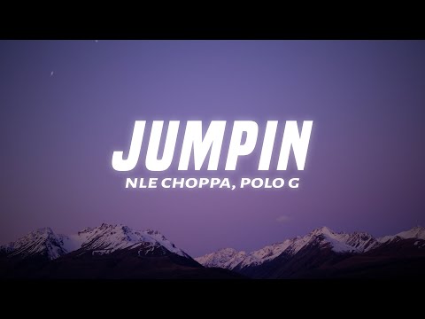NLE Choppa - Jumpin (Lyrics) ft. Polo G)