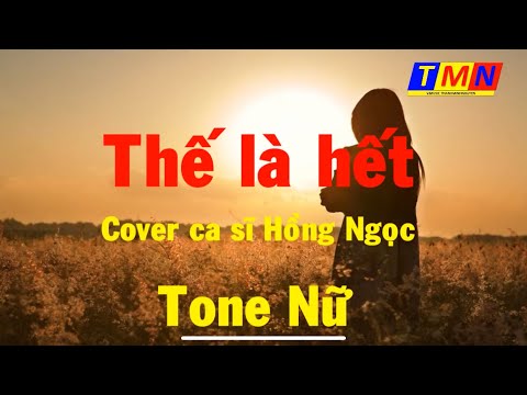 [KARAOKE] Thế là hết – Tone Nữ – #coverbytmn
