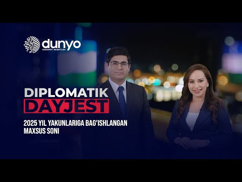 “Diplomatik dayjest”ning 2025 yil yakunlariga bag’ishlangan maxsus soni