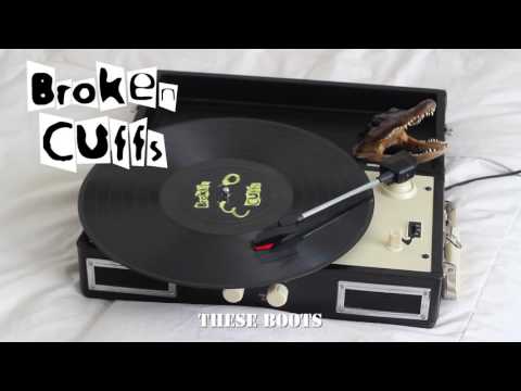 Broken Cuffs- These Boots (official 2016)