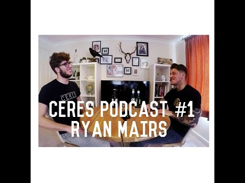 CERES Podcast #1 Ryan Mairs