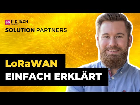 LoRaWAN: Alles, was Sie wissen müssen. Einfach erklärt von m2m Germany bei #ITundTECH