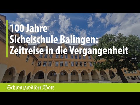 100 Jahre Sichelschule Balingen: Reise in die Vergangenheit