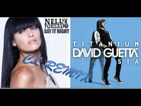 Say It Titanium (Nelly Furtado vs David Guetta and Sia) Mashup (by CL)