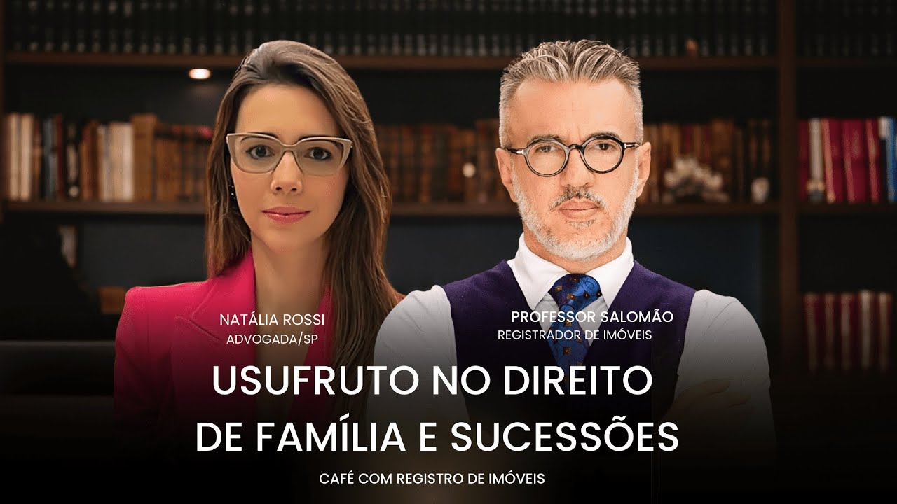 USUFRUTO no Direito de Família e Sucessões com prof. Salomão e Prof. Natália Rossi