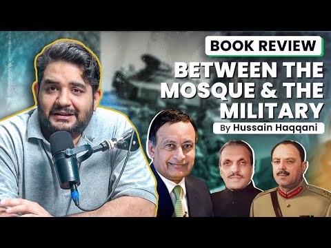 Between the Mosque and the Military - Hussain Haqqani - TPE Book Summary from 1947 to Zia