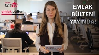 Geçtiğimiz haftanın öne çıkanları Emlak Bülteni'nde!