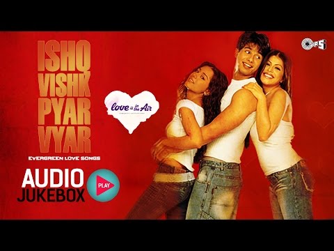 Bollywood Evergreen Hindi Love Songs - Audio Jukebox | Ishq Vishk Pyar Vyar