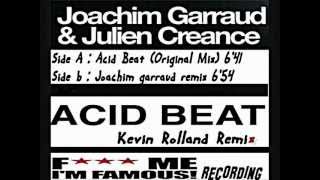 Joachim Garraud & Julien Creance - Acid beat (Kévin Rolland  Remix)