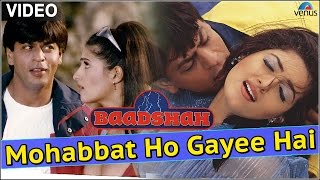 Download lagu Mohabbat Ho Gayee Hai VIDEO SONG Baadshah Shah Ruk... mp3