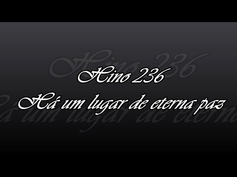 Hino 236  - Há um lugar de eterna paz