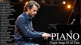3 Hours Of Best Classic Relaxing Piano Love Songs Of All Time - Most Beautiful Love Songs Collection