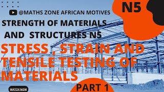 Strength of Materials N5 Stress , Strain and Tensile Testing of Materials @mathszoneafricanmotives
