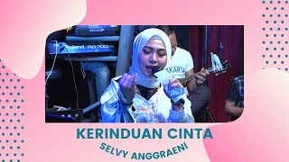 Download lagu SELVI ANGGRAENI - KERINDUAN CINTA | INDSS \ FPRO MUSIK mp3