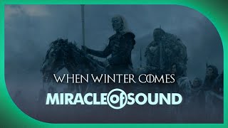 Game Of Thrones Song - When Winter Comes by Miracle Of Sound