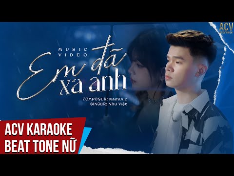 Karaoke | Em Đã Xa Anh - Như Việt | Beat Tone Nữ