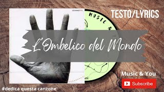 L'ombelico del Mondo - Jovanotti ( Lorenzo Cherubini ) | Testo / Lyrics 🇮🇹