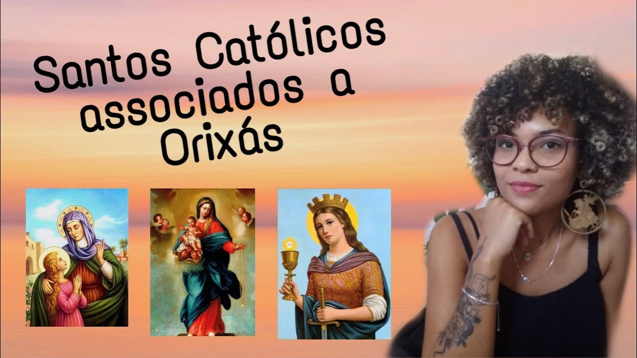 ORIXÁS E SANTOS CATÓLICOS