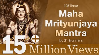 Maha Mrityunjaya Mantra | 108 Times Chanting By 21 Brahmins| Shiva Maha Mantra