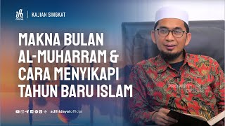 Download lagu Makna Bulan AL Muharram & Cara Menyikapi Tahun Baru Islam - Ustadz Adi Hidayat mp3