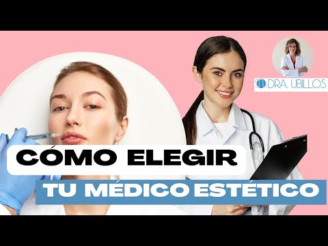 CÓMO ELEGIR TU MÉDICO ESTÉTICO